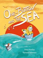 ONE BUTTON AND THE SEA 1915252601 Book Cover