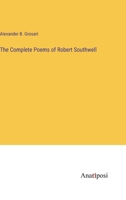The Complete Poems of Robert Southwell 3382184869 Book Cover