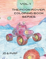 Vol. 1 The Moon Rover Coloring Book Series: A Coloring Book Reimagined B0CJSVJ742 Book Cover