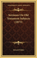 Sermons On Old Testament Subjects 1437121004 Book Cover