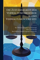 Die Zuständigkeit Der Verwaltungsbehörden Und Verwaltungsgerichte Nach Dem Preussischen Zuständigkeitsgesetze Vom 1. August 1883 1149024119 Book Cover