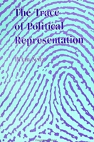 The Trace of Political Representation (S U N Y Series in Radical Social and Political Theory) 0791423662 Book Cover