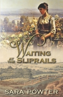 Waiting at the Sliprails 0645441546 Book Cover