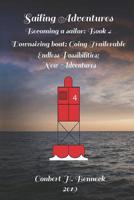 Sailing Adventures, Becoming a sailor: Book 4: Downsizing Boat; Going Trailerable; Endless Possibilities; New Adventures 1077352999 Book Cover
