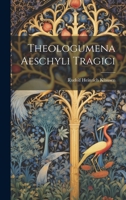 Theologumena Aeschyli Tragici 1022482785 Book Cover