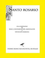 Santo Rosario: Un Compendio de Rezo... 1523897767 Book Cover