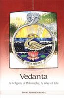 Vedanta: A Religion, A Philosophy, A Way of Life 0874816459 Book Cover