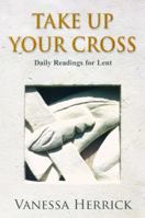Take Up Your Cross: A Lent Book 0232525676 Book Cover