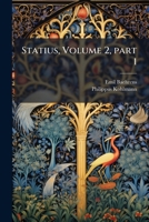 Statius, Volume 2, part 1 1148939687 Book Cover