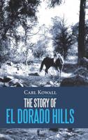 The Story of El Dorado Hills 1973600013 Book Cover