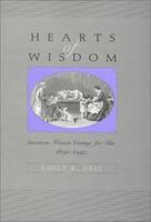 Hearts of Wisdom: American Women Caring for Kin, 1850-1940 0674003144 Book Cover
