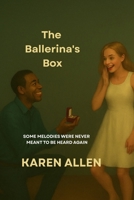 The Ballerina's Box: Some melodies were never meant to be heard again (Haunted Found Treasures Series) B0F5N289WV Book Cover