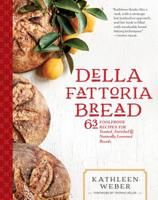 Della Fattoria Bread: 63 Foolproof Recipes for Yeasted, Enriched  Naturally Leavened Breads 1579655319 Book Cover