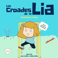 Les Croades de la Lia: Recuperem el cavall. Les conseqüències dels nostres actes, riures i silencis. ([cat] les Croades de la Lia) B08TQ9KQJQ Book Cover