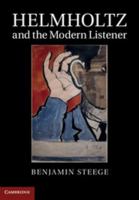 Helmholtz and the Modern Listener 1107504333 Book Cover