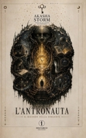 AKASHA STORM Varco 000: L’Antronauta - Rituale d’ingresso al Libro Dentro l’Antruum (Italian Edition) B0GGNLXFG5 Book Cover