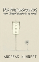 Der Friedensvollzug: Wann Diebstahl einfacher ist als Handel (German Edition) 3695733535 Book Cover