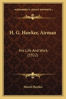 H. G. Hawker, Airman: His Life and Work 1017699305 Book Cover