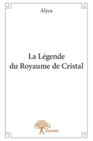 La Légende du Royaume de Cristal (French Edition) 2332892729 Book Cover
