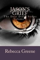Jason's Grief: The Dear Diary Series 1530774500 Book Cover