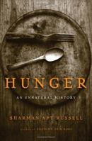 Hunger: An Unnatural History 0465071651 Book Cover