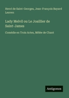 Lady Melvil ou Le Joaillier de Saint-James: Comédie en Trois Actes, Mêlée de Chant (French Edition) 3563208271 Book Cover