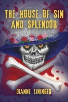 The House of Sin and Splendor 1647194954 Book Cover
