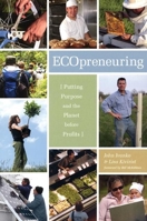 Ecopreneuring: Putting Purpose and the Planet Before Profits 0865716056 Book Cover