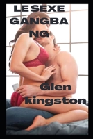 LE SEXE GANGBANG B0BKT6V7F1 Book Cover