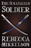 The Anatalian Soldier 1644771047 Book Cover