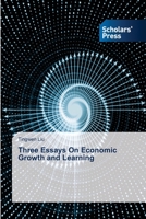 Three Essays On Economic Growth and Learning 6138956044 Book Cover