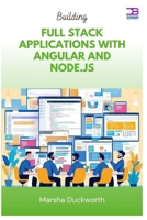 Building Full Stack Applications with Angular and Node.js B0F9YGGKL3 Book Cover