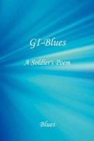 GI-Blues: A Soldier's Poem 1425954960 Book Cover