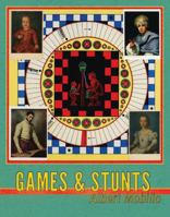 Games and Stunts, a Book of Fiction 0989810348 Book Cover