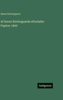 Af Soren Kierkegaards efterladte Papirer 1849 (Danish Edition) 3386901689 Book Cover