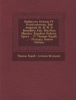 Bullarium Ordinis Ff. Praedicatorum, Sub Auspiciis Ss. D. N. D. Benedicti Xiii, Ponificis Maximi, Ejusdem Ordinis, Opera ... F. Thomae Ripoll, ... 1021288357 Book Cover
