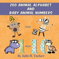 Zoo Animal Alphabet and Baby Animal Numbers 1530735068 Book Cover