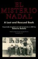 El Misterio Nadal: A Lost and Rescued Book: Purportedly Compiled and with Introduction in 2001 by Roberto Bolaño 1947980203 Book Cover