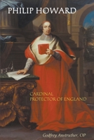 Philip Howard, Cardinal Protector of England 0852449534 Book Cover