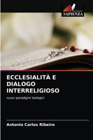 ECCLESIALITÀ E DIALOGO INTERRELIGIOSO: nuovi paradigmi teologici 6204043862 Book Cover