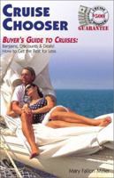 Cruise Chooser : Buyer's Guide to Cruise Bargains, Discounts & Deals 0962401927 Book Cover
