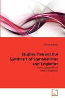 Studies Toward the Synthesis of Lomaiviticins and Englerins: Part I: Lomaiviticins Part II: Englerins 3639369882 Book Cover