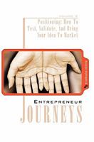 Entrepreneur Journeys: Positioning: How To Test, Validate, And Bring Your Idea To Market 1439245924 Book Cover
