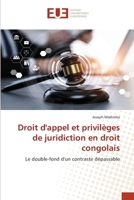 Droit d'appel et privilèges de juridiction en droit congolais: Le double-fond d'un contraste dépassable (French Edition) 6206699641 Book Cover