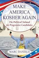 Make America Kosher Again: The Political Talmud for Progressive Candidates 1977261507 Book Cover