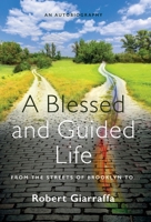 A Blessed and Guided Life: An Autobiography 1733798900 Book Cover