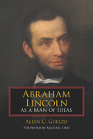 Abraham Lincoln as a Man of Ideas 0809335824 Book Cover