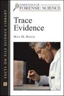 Trace Evidence (Essentials of Forensic Science) 0816055114 Book Cover