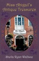 Miss Abigail's Antique Treasures 0741439425 Book Cover