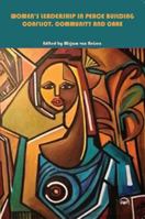 WOMEN S LEADERSHIP IN PEACE BUILDING: Conflict, Community and Care 1592219942 Book Cover